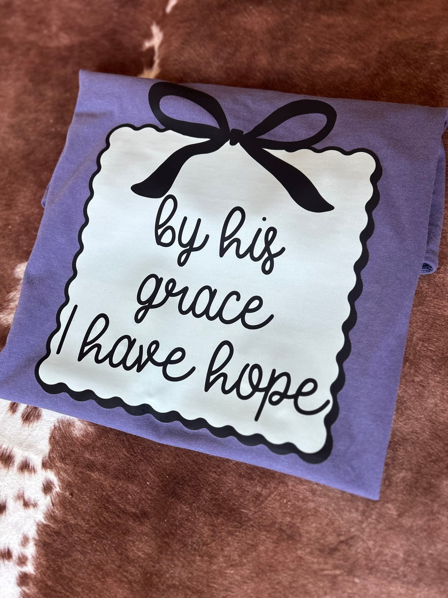 by his grace I have hope
